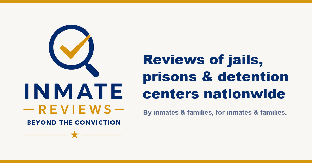 Blog Inmae Inmate Reviews — Reviews of Jails, Prisons & Detention Centers